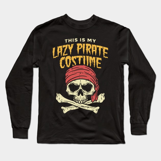 This is my Lazy Pirate Costume - Halloween Mardi Gras Fat Tuesday Long Sleeve T-Shirt by Shirtbubble